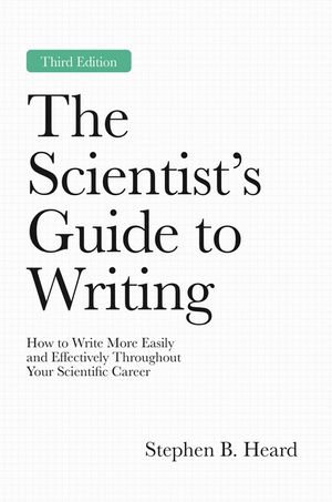 The Scientist's Guide to Writing, 3rd Edition: How to Write More Easily and Effectively Throughout Your Scientific Career image number 0