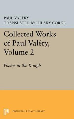 Collected Works of Paul Valery, Volume 2: Poems in the Rough image number 0