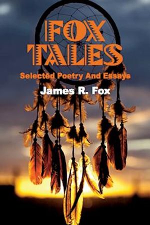 Fox Tales: Selected Poetry and Essays image number 0