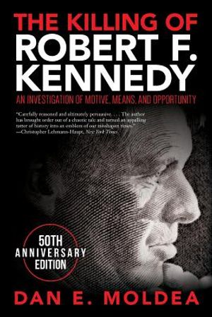 The Killing of Robert F. Kennedy: An Investigation of Motive, Means, and Opportunity image number 0