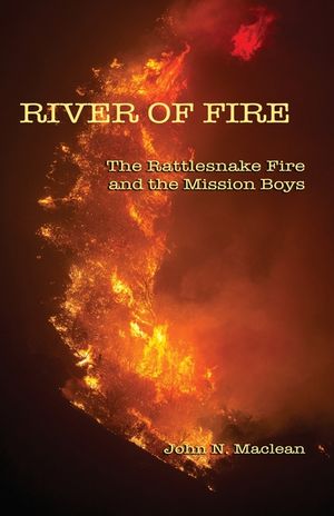 River of Fire: The Rattlesnake Fire and the Mission Boys image number 0