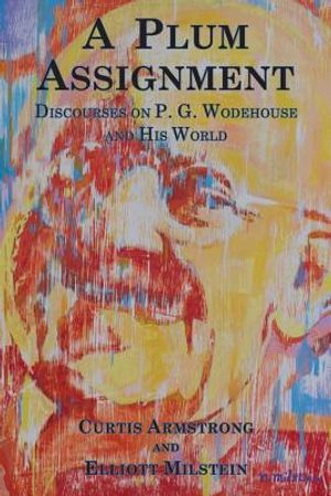 A Plum Assignment: Discourses on P. G. Wodehouse and His World image number 0