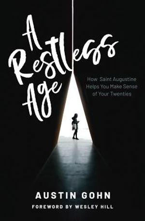 A Restless Age: How Saint Augustine Helps You Make Sense of Your Twenties image number 0