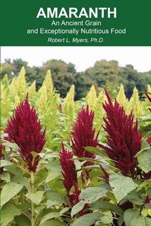Amaranth: An Ancient Grain and Exceptionally Nutritious Food image number 0