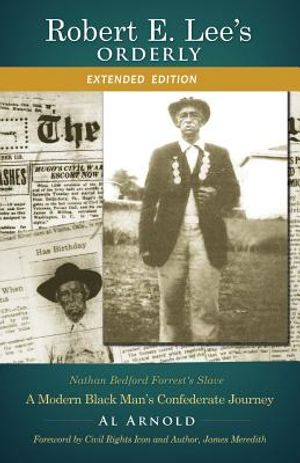 Robert E. Lee's Orderly: A Modern Black Man's Confederate Journey ((Extended Edition) image number 0