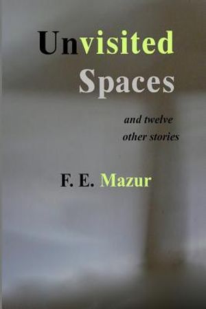 UNVISITED SPACES and Twelve Other Stories image number 0
