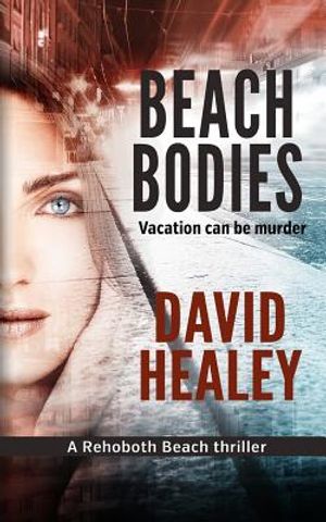 Beach Bodies: A Rehoboth Beach Thriller image number 0