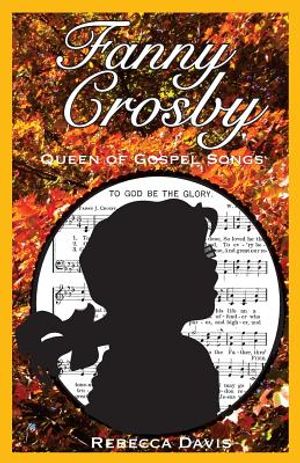 Fanny Crosby: Queen of Gospel Songs image number 0