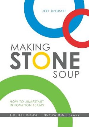 Making Stone Soup: How to Jumpstart Innovation Teams image number 0