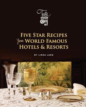Five Star Recipes from World Famous Hotels & Resorts image number 0