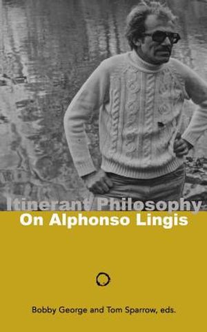 Itinerant Philosophy: On Alphonso Lingis image number 0
