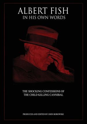 Albert Fish In His Own Words: The Shocking Confessions of the Child Killing Cannibal image number 0