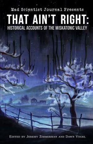 That Ain't Right: Historical Accounts of the Miskatonic Valley image number 0