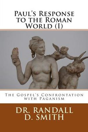 Paul's Response to the Roman World (I): The Gospel Confronted Paganism image number 0