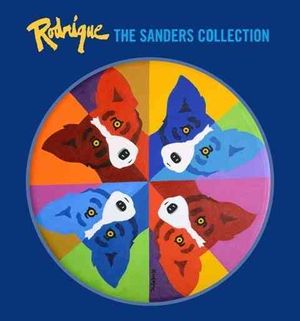 Rodrigue : The Sanders Collection; New Book Celebrates the Art of George Rodrigue from the Private Collection of One of the Artist&rsquo;s Most Prolific Collectors image number 0