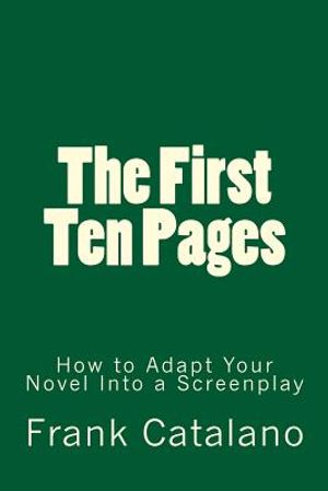 The First Ten Pages: How to Adapt Your Novel Into a Screenplay image number 0