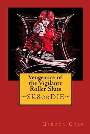 Vengeance of the Vigilante Roller Sluts image number 0