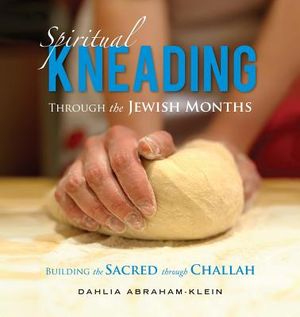 Spiritual Kneading through the Jewish Months: Building the Sacred through Challah image number 0