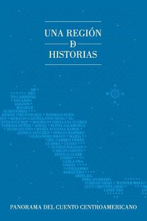 Una regi&oacute;n de historias: Panorama del cuento centroamericano image number 0