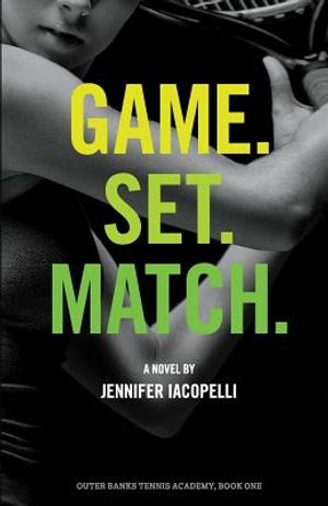 Game. Set. Match.: An Outer Banks Tennis Academy Novel image number 0
