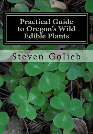 Practical Guide to Oregon's Wild Edible Plants: A Survival Guide image number 0