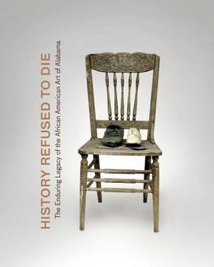History Refused to Die: The Enduring Legacy of African American Art in Alabama image number 0