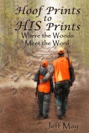 Hoof Prints to HIS Prints: Where the Woods Meet the Word image number 0