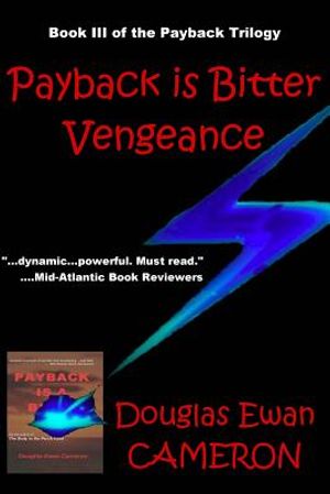 Payback is Bitter Vengeance: Book III of the Payback Trilogy image number 0