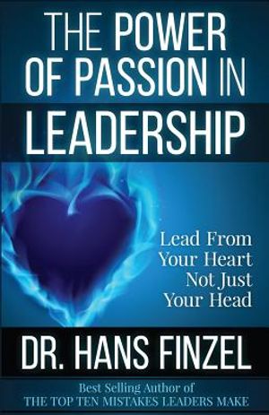 The Power of Passion in Leadership: Lead With Your Heart, Not Just Your Head image number 0