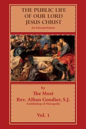 The Public Life of Our Lord Jesus Christ: An Interpretation image number 0