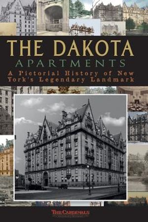 The Dakota Apartments: A Pictorial History of New York's Legendary Landmark image number 0