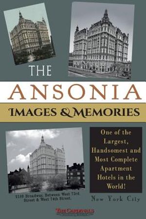 The Ansonia Images & Memories: One of the Largest, Handsomest and Most Complete Apartment Hotels in the World! image number 0
