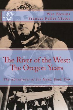 The River of the West: The Adventures of Joe Meek: The Oregon Years image number 0