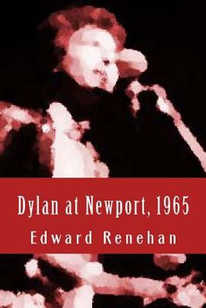 Dylan at Newport, 1965: Music, Myth, and Un-Meaning image number 0