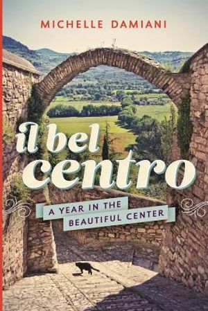 Il Bel Centro: A Year in the Beautiful Center image number 0