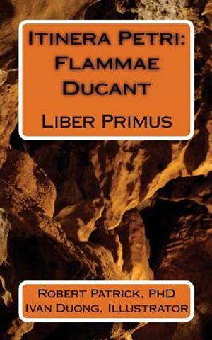 Itinera Petri: Flammae Ducant: Liber Primus image number 0