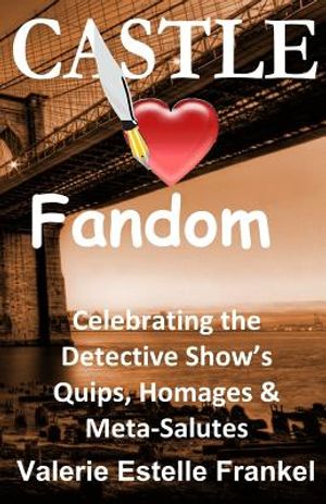 Castle Loves Fandom: Celebrating the Detective Show's Quips, Homages, and Meta-Salutes image number 0