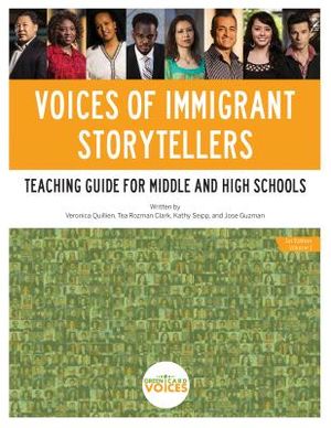 Voices of Immigrant Storytellers Teaching Guide for Middle and High Schools: Teaching Guide for Middle and High Schools image number 0