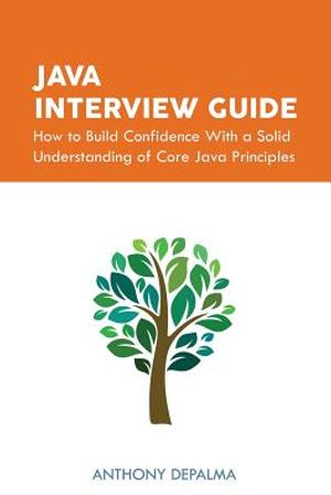 Java Interview Guide: How to Build Confidence With a Solid Understanding of Core Java Principles image number 0