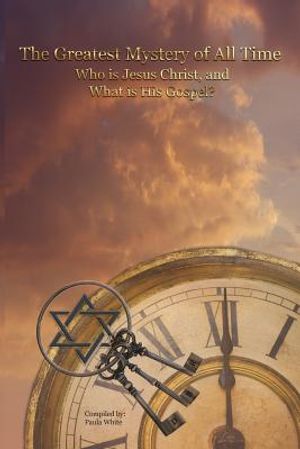 The Greatest Mystery of All Time (small text): Who is Jesus Christ, and What is his Gospel? image number 0