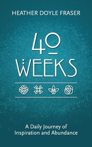40 Weeks: A Daily Journey of Inspiration and Abundance image number 0
