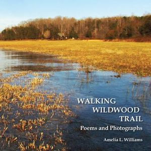 Walking Wildwood Trail: Poems and Photographs image number 0