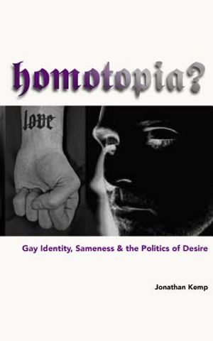 Homotopia?: Gay Identity, Sameness and the Politics of Desire image number 0