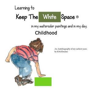 My Childhood, Learning to Keep The White Space: My autobiograph on becoming an artist image number 0