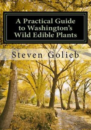 A Practical Guide to Washington's Wild Edible Plants image number 0