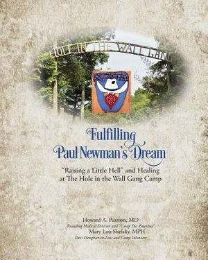 Fulfilling Paul Newman's Dream: Raising a Little Hell and Healing at The Hole in the Wall Gang Camp image number 0