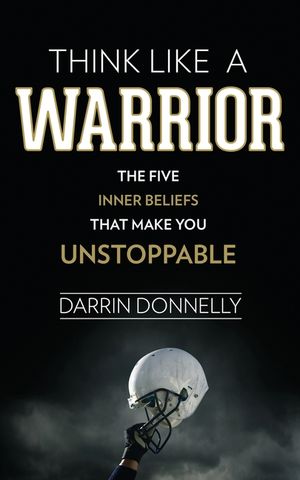 Think Like a Warrior: The Five Inner Beliefs That Make You Unstoppable image number 0