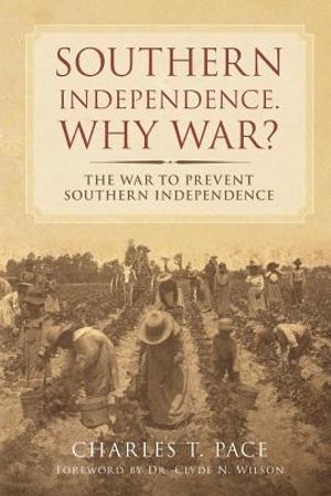 Southern Independence: Why War?: The War to Prevent Southern Independence image number 0