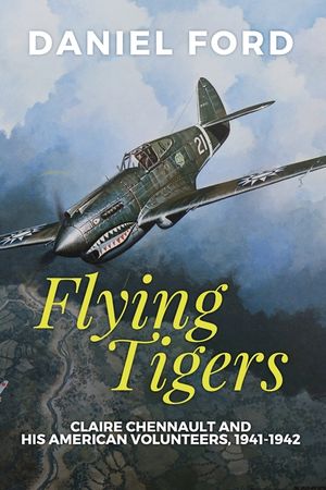 Flying Tigers: Claire Chennault and His American Volunteers, 1941-1942 image number 0
