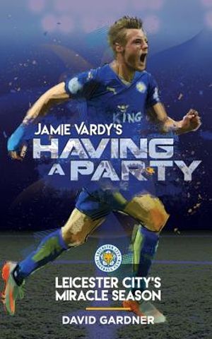 Jamie Vardy's Having a Party: Leicester City's Miracle Season image number 0
